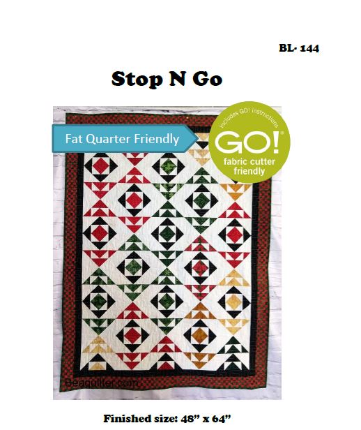 BL144 Stop n GO EASY Accuquilt friendly and fat quarter FQ friendly Quilt pattern, rotary cutting instructions included.